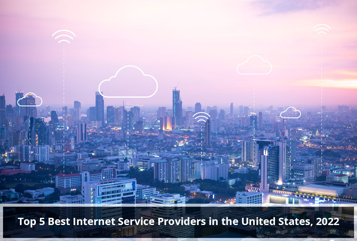 Top 5 Best Internet Service Providers in the United States, 2022